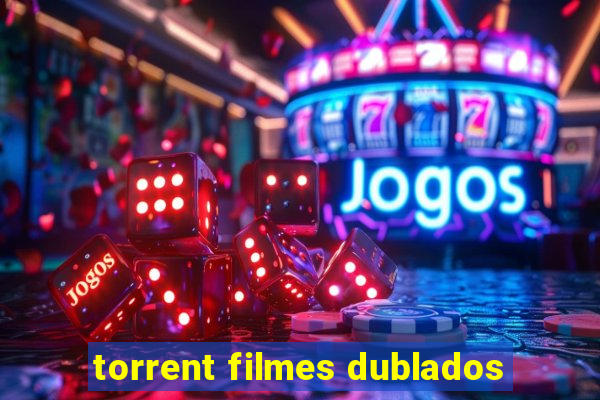 torrent filmes dublados