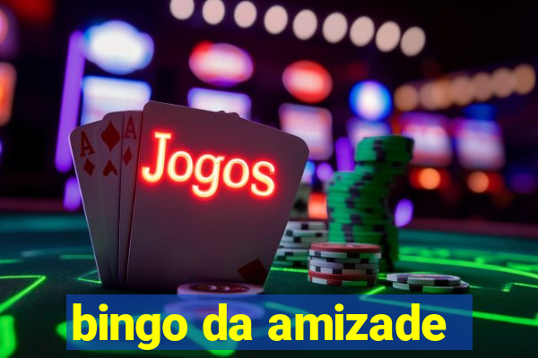 bingo da amizade