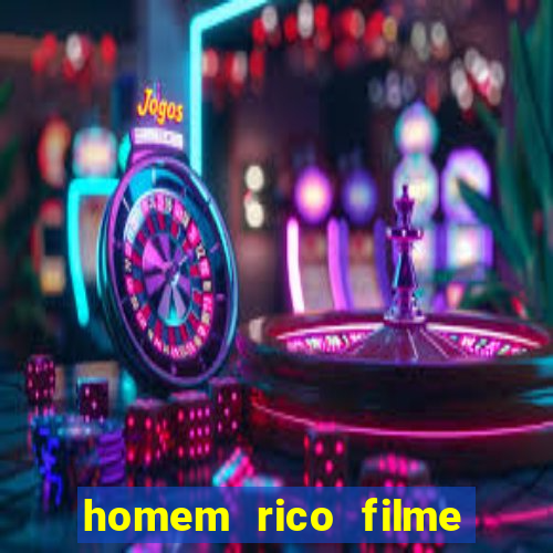 homem rico filme filme homem rico finge ser pobre para