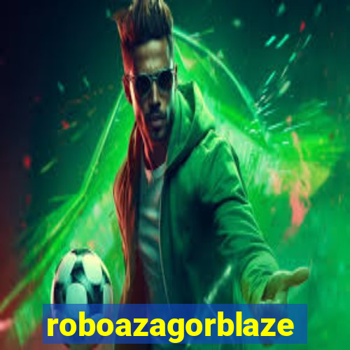 roboazagorblaze