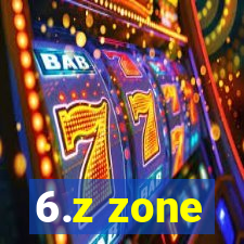 6.z zone