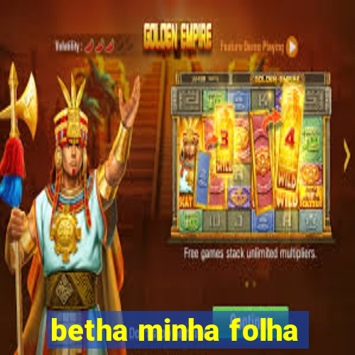 betha minha folha