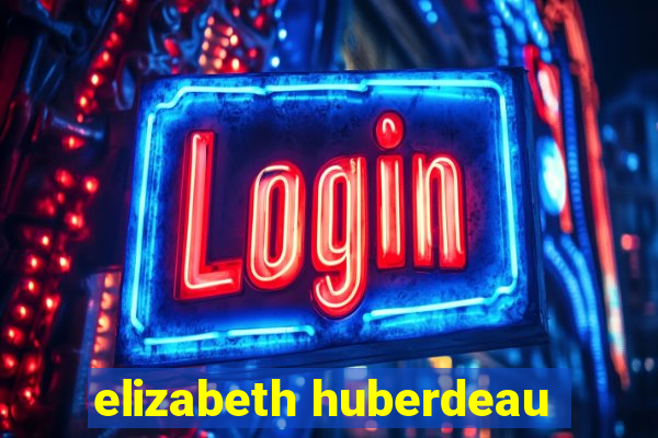 elizabeth huberdeau