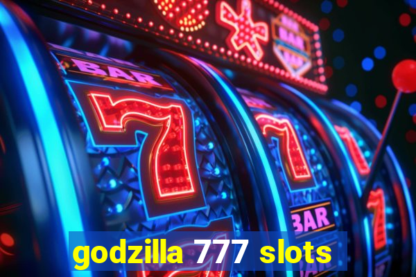 godzilla 777 slots