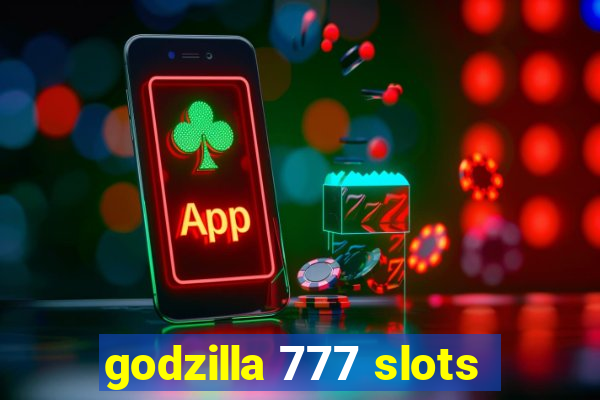 godzilla 777 slots