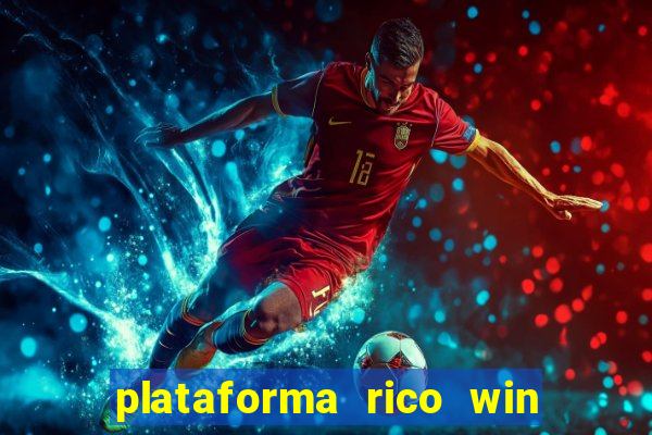 plataforma rico win paga mesmo