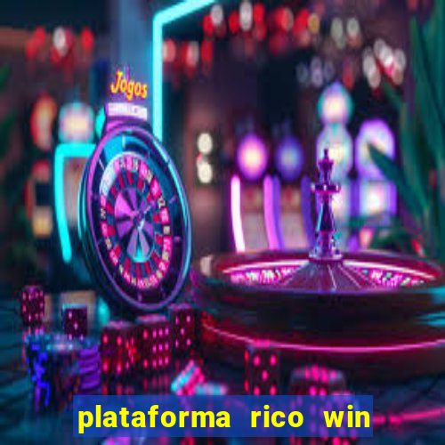 plataforma rico win paga mesmo