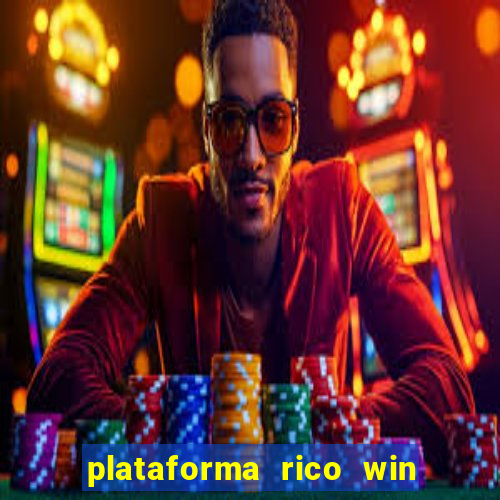 plataforma rico win paga mesmo