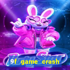 9f game crash ganhar dinheiro