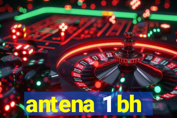 antena 1 bh