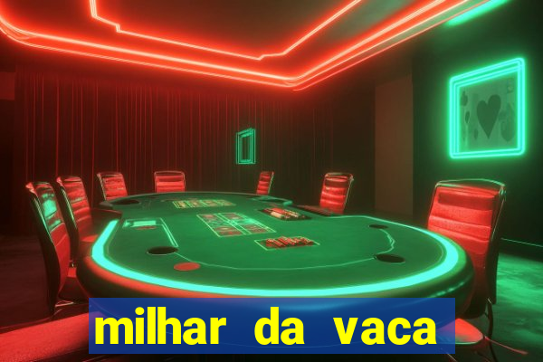 milhar da vaca mais atrasada