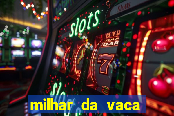 milhar da vaca mais atrasada