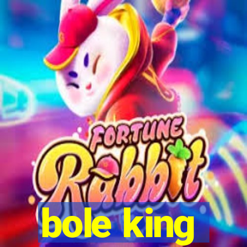 bole king