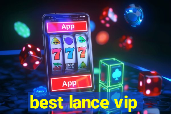 best lance vip