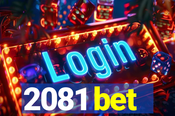 2081 bet