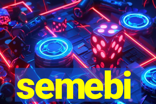 semebi