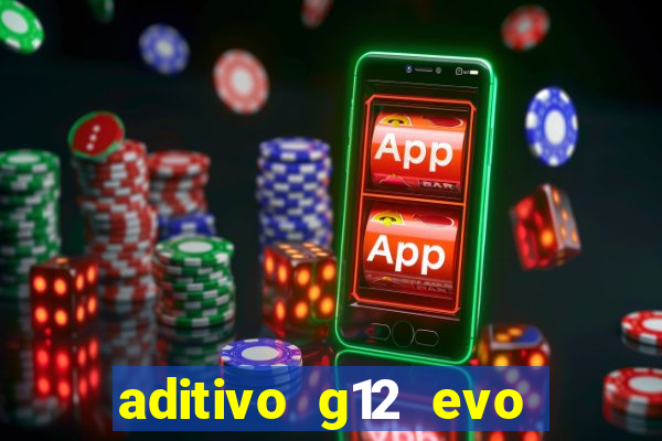 aditivo g12 evo ficha tecnica