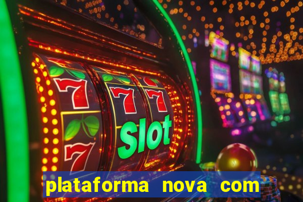 plataforma nova com bonus no cadastro