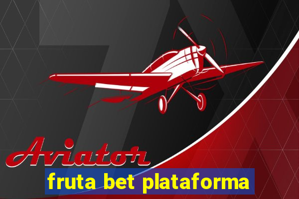 fruta bet plataforma