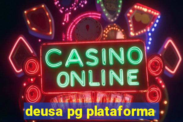 deusa pg plataforma