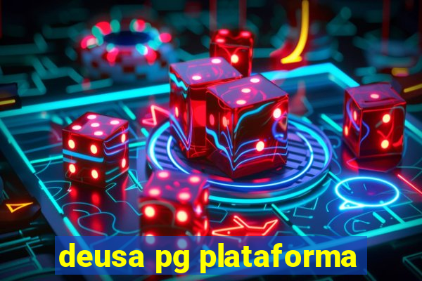 deusa pg plataforma