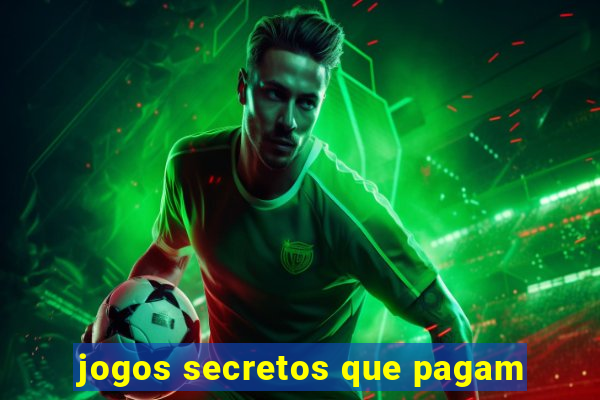 jogos secretos que pagam