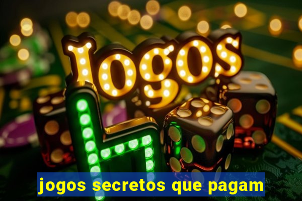 jogos secretos que pagam