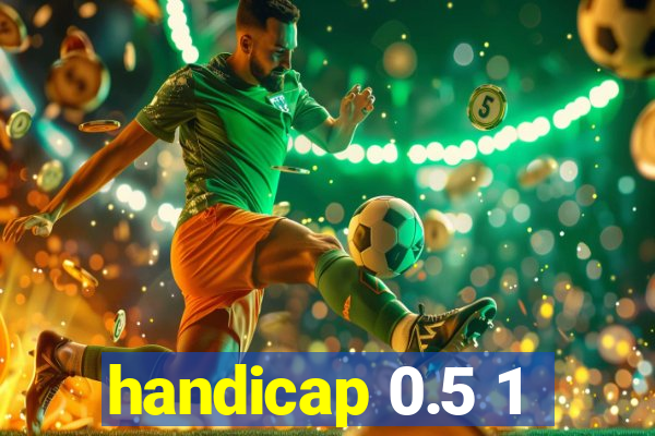 handicap 0.5 1