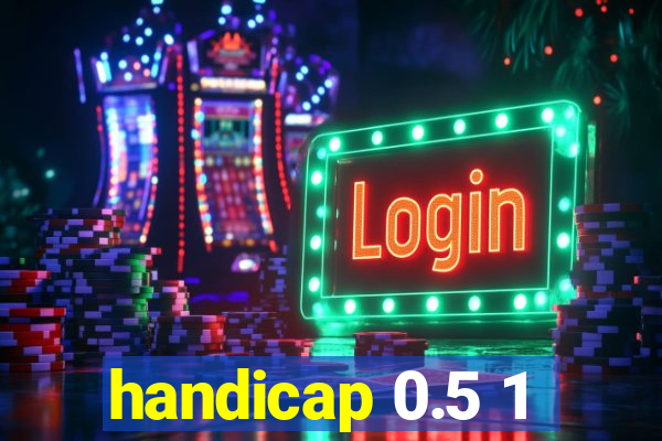handicap 0.5 1