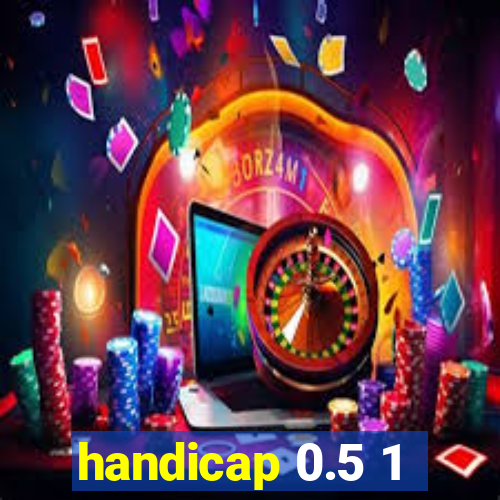 handicap 0.5 1