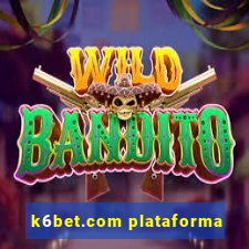 k6bet.com plataforma