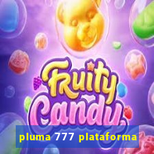 pluma 777 plataforma