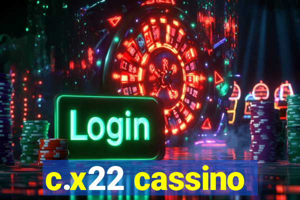 c.x22 cassino