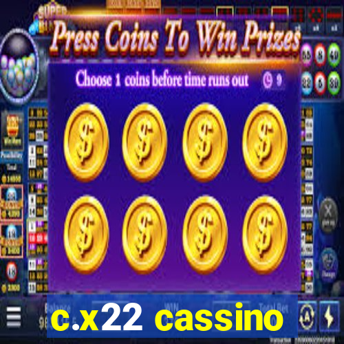 c.x22 cassino