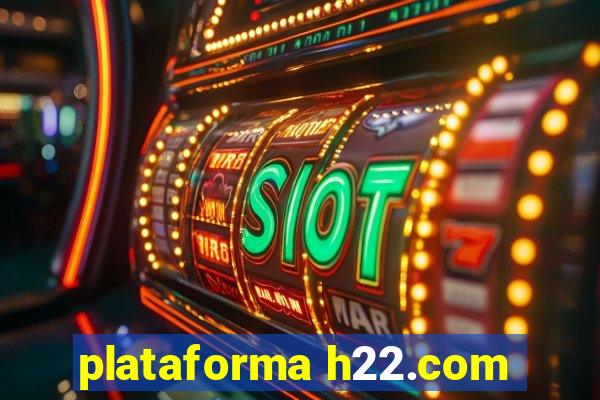 plataforma h22.com