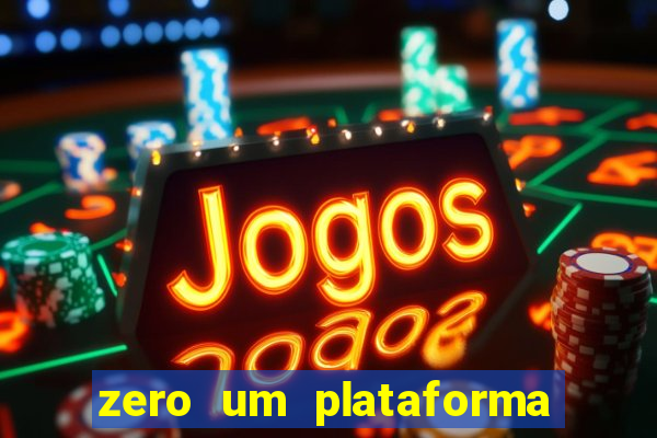 zero um plataforma de jogos