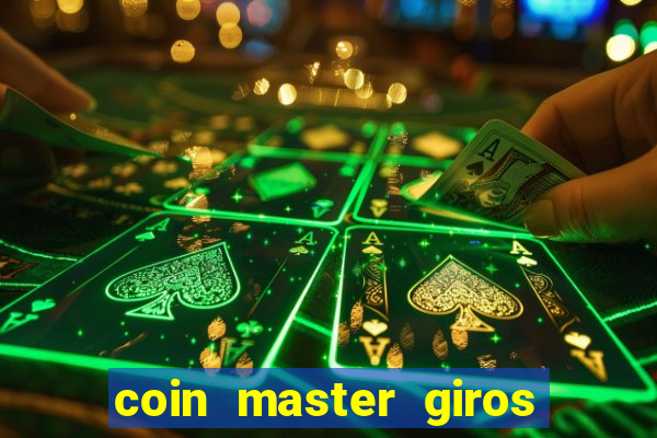 coin master giros gratis toda hora