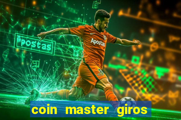 coin master giros gratis toda hora