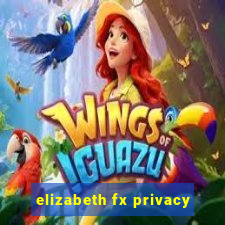 elizabeth fx privacy