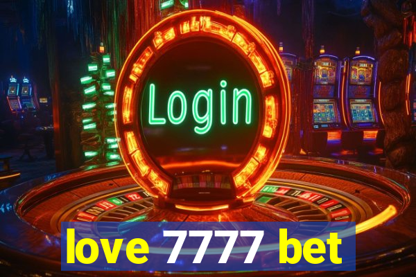 love 7777 bet