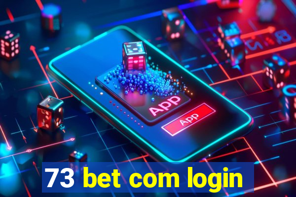 73 bet com login