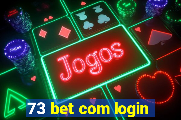 73 bet com login