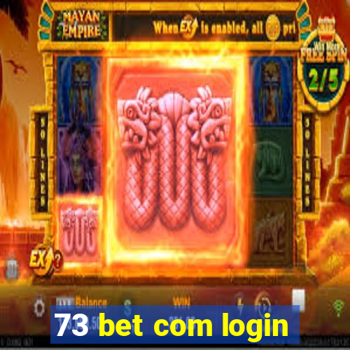 73 bet com login