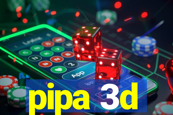 pipa 3d