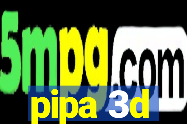 pipa 3d