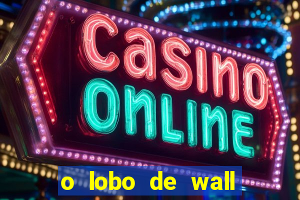 o lobo de wall street filme online