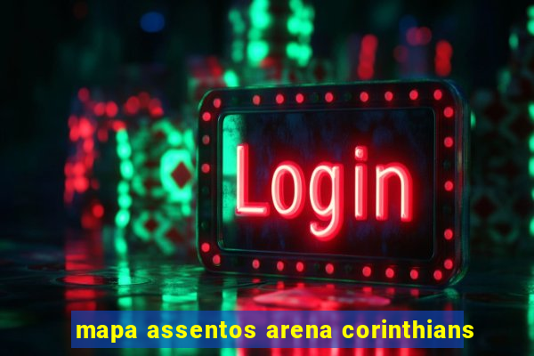 mapa assentos arena corinthians