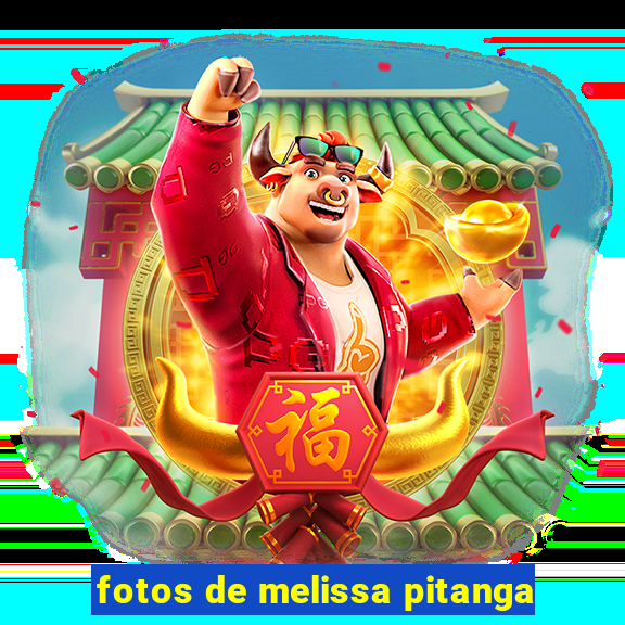 fotos de melissa pitanga