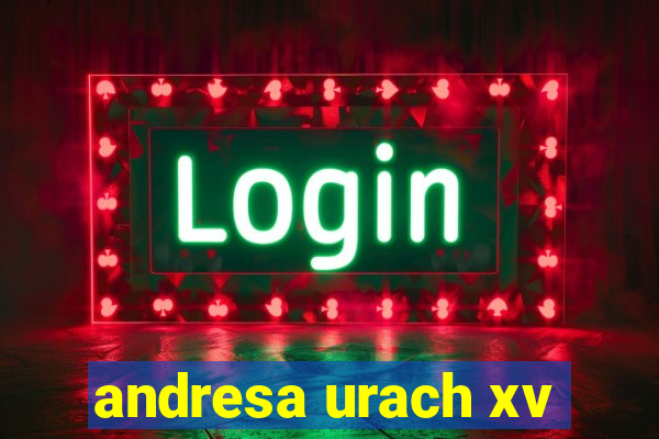 andresa urach xv