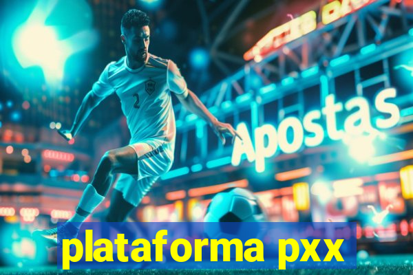 plataforma pxx